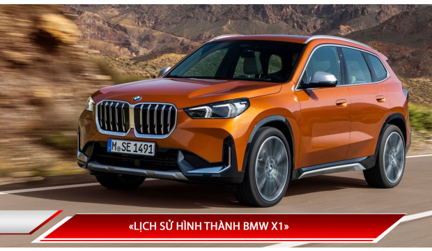 LỊCH SỬ HÌNH THÀNH BMW X1 - CÁC ĐỜI XE BMW X1 TRÊN THẾ GIỚI VÀ VIỆT NAM